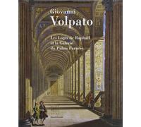 Giovanni Volpato : Les Loges de Raphaël et la Galerie du Palais Farnèse