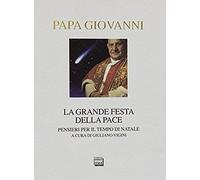 Giovanni Xxiii: Grande Festa Della Pace. Pensieri Per Il Tem
