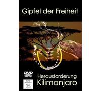Gipfel der Freiheit - Herausforderung Kilimanjaro