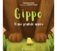 Gippo. il mio grande amico. Ediz. a colori