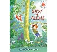 Gipsy et Alexis Emma Chichester Clark (Auteur), Catherine Gibert (Traduction)
