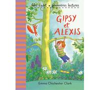 Gipsy et Alexis - Emma Chichester Clark - Gallimard jeunesse - Poche - Roman cadet dès 6 ans