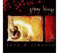 Gipsy Kings - Love & Liberté