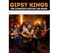 Gipsy Kings: The Complete Guitar Tab Book