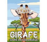 Girafe Livre de Coloriage: Dessins d'animaux Sauvages pour le Soulagement du Stress et la Relaxation - Coloriage Zentangle pour Enfants et Adultes