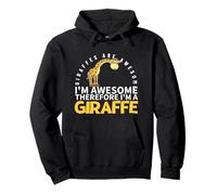 Girafes are Awesome I'm Awesome I'm A Funny Giraffe Sweat à Capuche