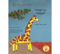 Giraffe and Me: A Story of an Ethiopian Girl and a Giraffe in English and Somali