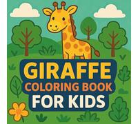 Giraffe Coloring Book for Kids: Majestic Giraffes in Bloom - Cute & Creative Coloring Fun