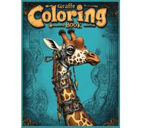 Giraffe Coloring Book: Steampunk Giraffe with Telescopic Neck