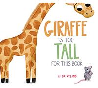 Giraffe Is Too Tall for This Book