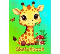 GIRAFFE SKETCHBOOK - A Sweet, Happy Baby Giraffe on a Bright Blue & Green Gradient Backdrop. Large Sketch Pad for drawing, sketching, doodling: 8.5" x ... Sketchbook for kids, girls, boys, toddlers