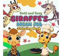 Giraffe's Dream Job Coloring Book Bold and Easy: Enjoy bold, easy giraffe adventures across different jobs, making this a heartwarming coloring experience