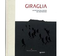 Giraglia. L'avventura della regina del Mediterraneo. Ediz. a colori