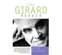 Girard Reader by Rene Girard & Volume editor James G Williams Rene Girard Volume editor James G Williams (Auteur)