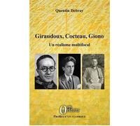 Giraudoux, Cocteau, Giono Un réalisme multifocal - Quentin Debray - Orizons - broché - Essai