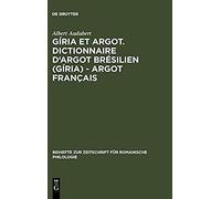 Gíria Et Argot. Dictionnaire D'argot Brésilien (Gíria) - Argot Français