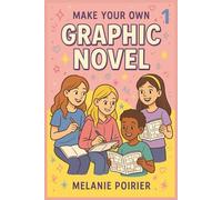 Girl Adventure Graphic Novel: Make Your Own Story: Draw, Doodle, and Create Your Own Comic Panels! Fun Activity Book for Girls Who Love to Create Stories and use their Imagination