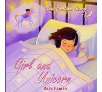 Girl and Unicorn - New Bedtime Story: Unicorn book for girls age 4-8 with gorgeous pictures