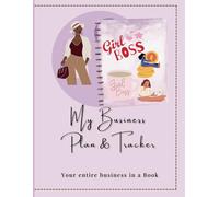 Girl Boss Personal Business Tracker and Business Plan: Your Entire Business in a book