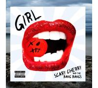 Girl by Scary Cherry and the Bang Bangs