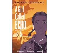 Girl Called Echo 3: Northwest Resistance