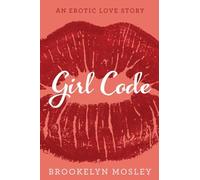Girl Code: A Frieinds to Lovers Story