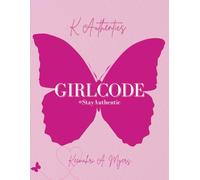 GIRL CODE: Authentically You