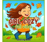 Girl Cozy Fall Vibes: Charming Autumn Scenes, Sweater Weather, & Fall Activities for Relaxation - A Stress Relieving Coloring Book for Teens & Adults