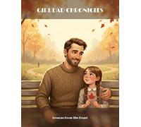 Girl Dad Chronicles: Lessons From The Heart