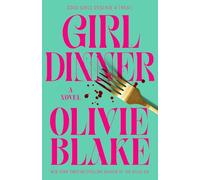 Girl Dinner: A Novel