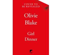 Girl Dinner A wickedly smart and biting novel about power, lust and female rage - Olivie Blake - Mantle - ebook (ePub) - Livre