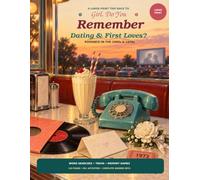 Girl, Do You Remember Dating & First Love?: A Large Print - Print Romantic Trip Back to Dating & First Loves in the 1960's & 1970's