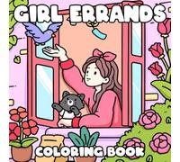 Girl Errands Coloring Book: Adorable Daily Life Coloring Pages with To-Do Lists, Shopping Bags, and Self-Care Scenes for All Ages Easy and Bold Designs