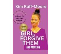 Girl, Forgive Them And Move On