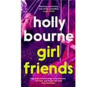Girl Friends by Holly Bourne Holly Bourne (Auteur)