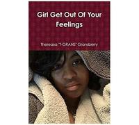 Girl Get Out Of Your Feelings
