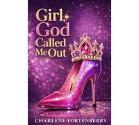 “Girl, God Called Me Out”: A Woman Journey of Faith, Identity and Healing