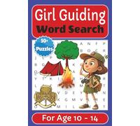 Girl Guiding Word Search for Age 10 - 14: Fun Girl Guides themed puzzles exploring the outdoors, camping and more| Easy to Read Print, ... | Great for Gifts, Leisure, Travel |110 pages