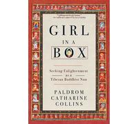 Girl in a Box Seeking Enlightenment as a Tibetan Buddhist Nun - Paldrom Catharine Collins - Monkfish Book Publishing - ebook (ePub) - Livre
