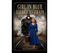 GIRL IN BLUE KILLED BY TRAIN