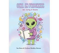 Girl in Progress: Your Journey to Awesome