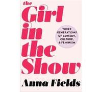 Girl In The Show Anna Fields, (Auteur)