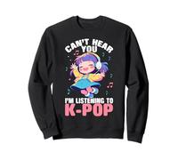 Girl Korean Pop Can't Hear You J'écoute de la K-Pop Sweatshirt