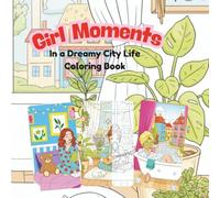 Girl Moments: Coloring book for adults & teens