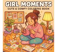 Girl Moments Coloring Book: Wholesome & Relaxing Scenes for All Ages, 40 Charming Illustrations of Everyday Moments, Perfect for Stress Relief and Creative Fun