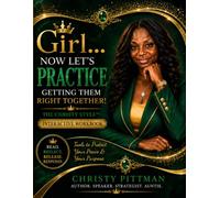 Girl...Now Let's Practice Getting Them Right Together: The Official Christy Style™ Companion Workbook