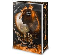 Girl Of Fierce & Fire: Silberne Schwingen (Die Flammen-Chroniken) | Mit wunderschönem Farbschnitt