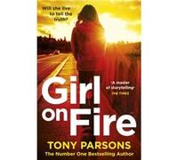 Girl On Fire by Tony Parsons Inconnu (Auteur)