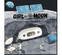 Girl on the Moon: The Adventures of Rae and Georgie