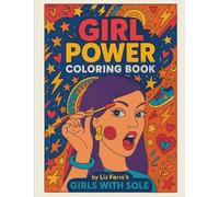 Girl Power Coloring Book: Empowering Coloring Book for Teens, Girls, and Badass Women